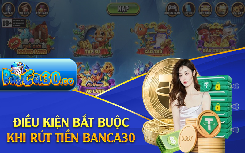 Điều kiện bắt buộc khi rút tiền Banca30